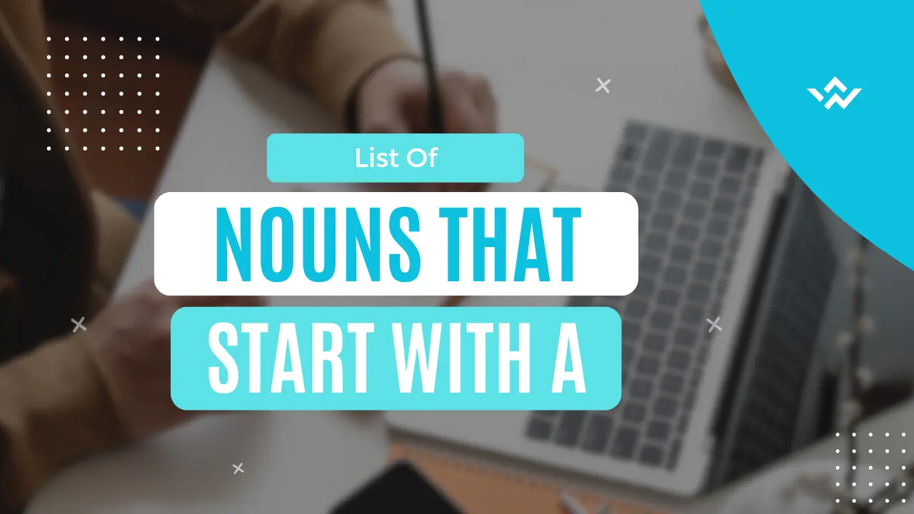 List Of Nouns That Start With A